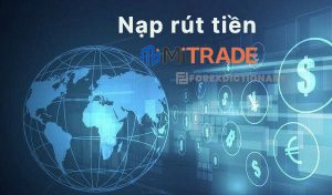 Hướng dẫn nạp rút tiền MiTrade đơn giản và nhanh chóng