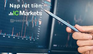 Hướng dẫn nạp rút tiền ICMarket đơn giản nhanh chóng nhất