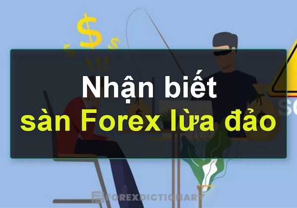 Một vài dấu hiệu cơ bản để nhận biết về sự lừa đảo của các sàn Forex