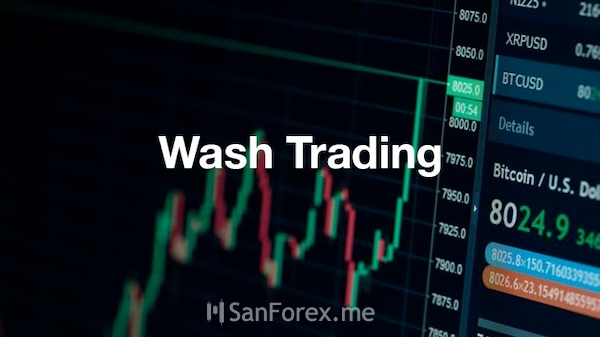 Nắm rõ Wash Trading để thực hiện giao dịch thành công