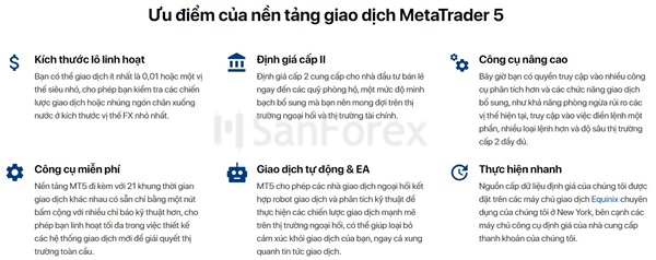 Với MT5 bạn có thể sử dụng nhiều tính năng nổi bật hơn